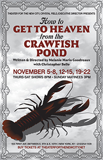 How to Get to Heaven from the Crawfish Pond - Theater for the New City